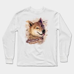 Life is better with the Shiba-Inu! Long Sleeve T-Shirt